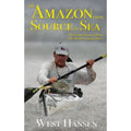 the Down Amazon Source World's 9780578509730) (Hardcover Longest Farthest by Hansen Sea: from to Journey West The River Pre-Owned