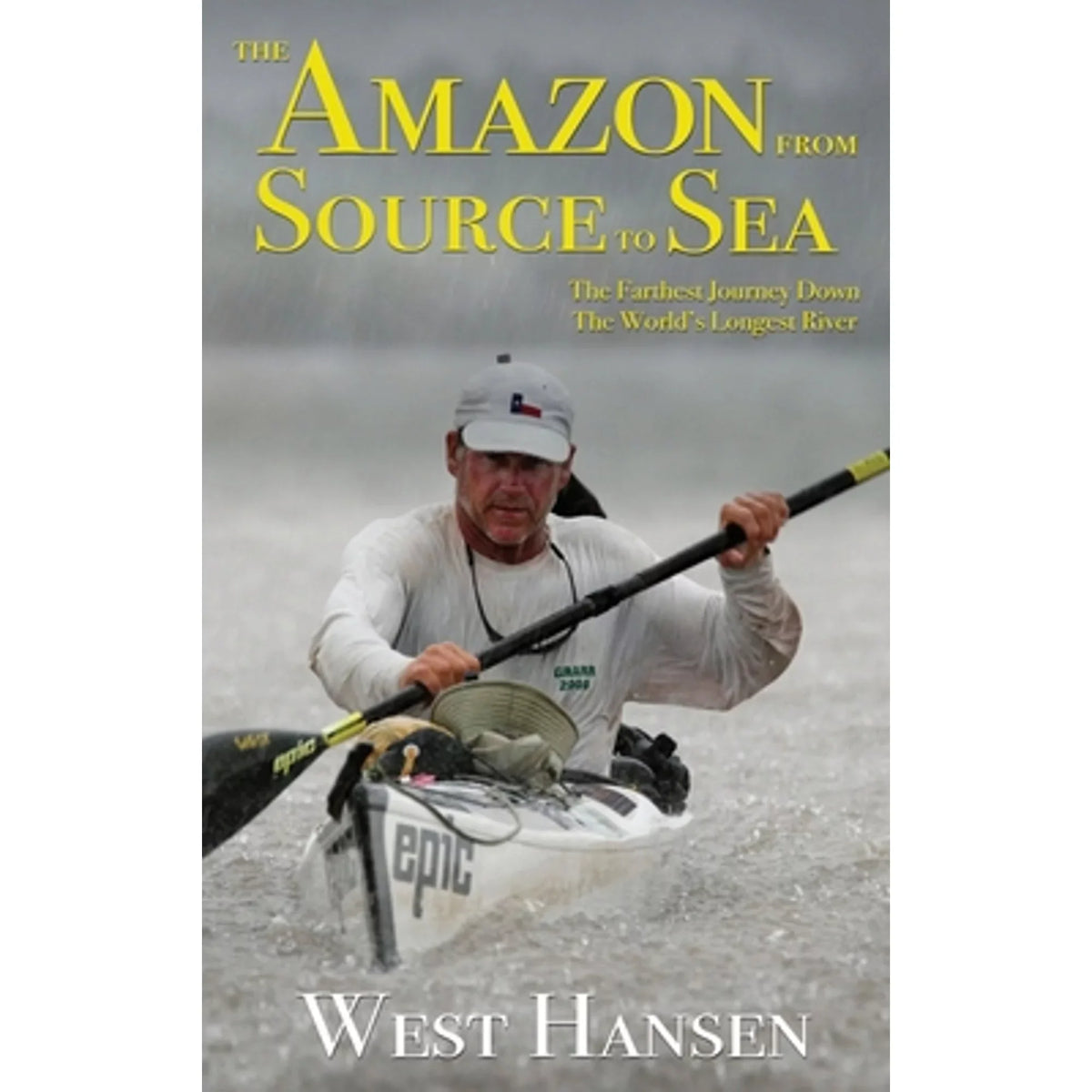 the Down Amazon Source World's 9780578509730) (Hardcover Longest Farthest by Hansen Sea: from to Journey West The River Pre-Owned