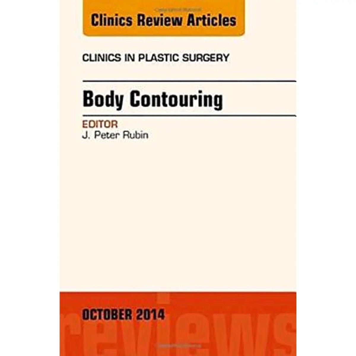 Do Peter (Hardcover Surgery: of Clinics an Not by Body Use in Plastic Volume 41-4 Pre-Owned 9780323326285) Issue Contouring, J Rubin-Duplicate