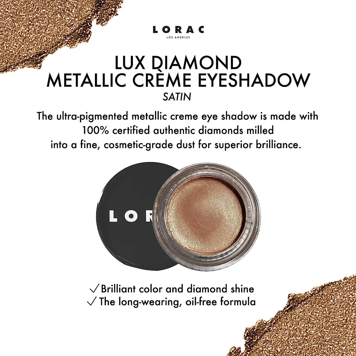 LORAC Eye Gold Shadow Metallic Crème | Powder | Eyeshadow Lux Diamond Satin Shimmer