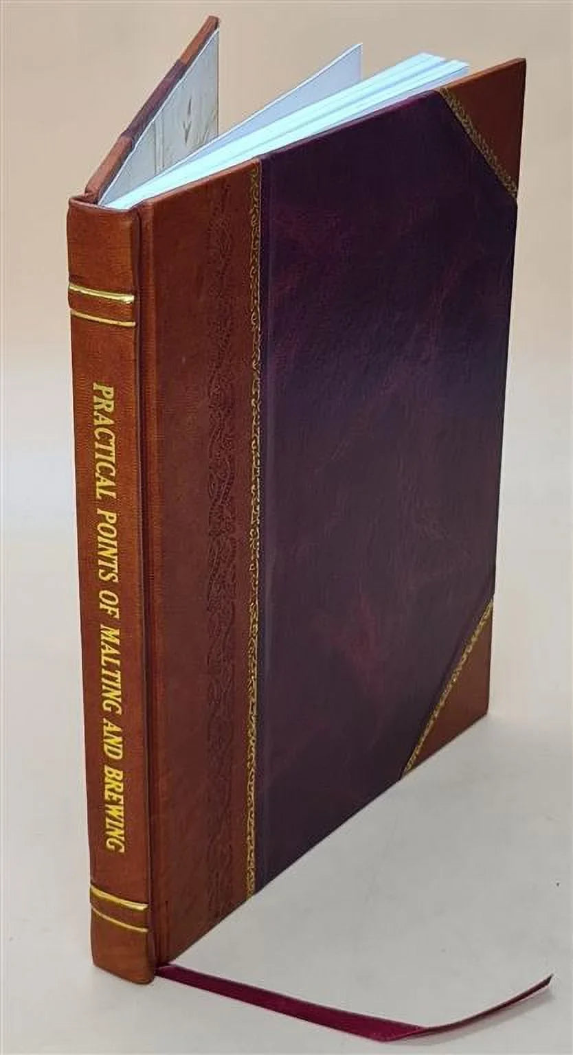 of brewing, [Leather proprietors. James points By use 1878 the strictures practical of malting of for Steel. and Bound] brewery Selection thereon, the and