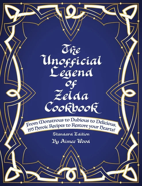 Monstrous The Dubious to Delicious, Unofficial 195 From (Hardcover) Cookbook: to to (Standard) Hearts! your Recipes Legend Of Heroic Zelda Restore